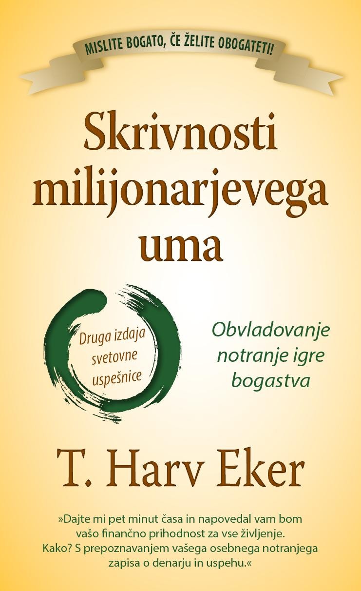 Knjiga: Skrivnost milijonarjevega uma (T. Harv Eker), nanjo prisega: Ana Vezovišek, specialistka za financiranje in osebni proračun “Knjiga mi je …