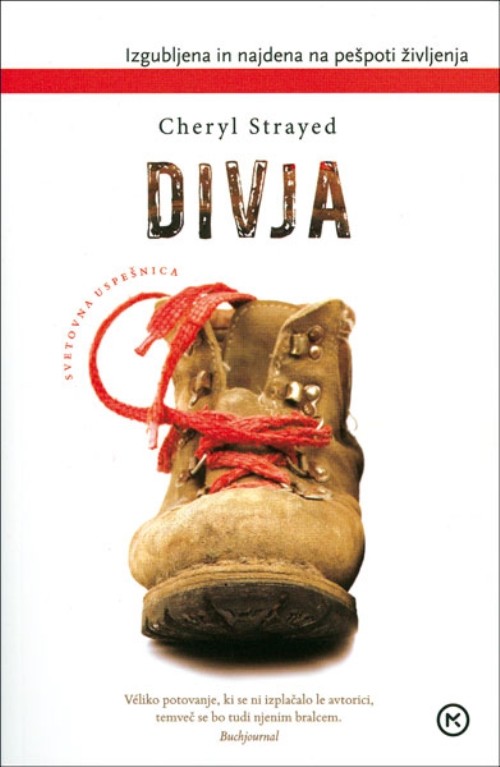 Divja, Cheryl Strayed “Ženska s praznino v srcu. To sem bila,” tako se opiše 22-letna Cheryl, ki je v trenutku …