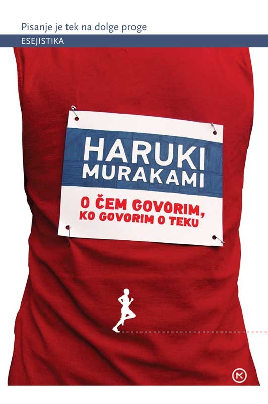 O čem govorim, ko govorim o teku, Haruki Murakami Strast japonskega pisatelja Harukija Murakamija do maratonskega teka je spodbudila vrsto …