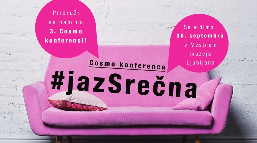 Napovedujemo: 3. Cosmo konferenco z vodilom #JAZSREČNA (foto: Cosmopolitan.si)