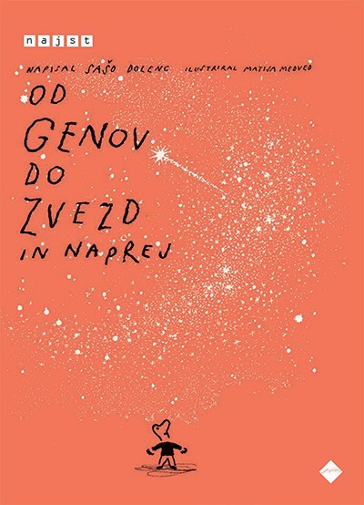 Sašo Dolenc: Od genov do zvezd in naprej Slikovita poglavja razkrivajo, da bo avtor tudi v nadaljevanju med mladimi in …