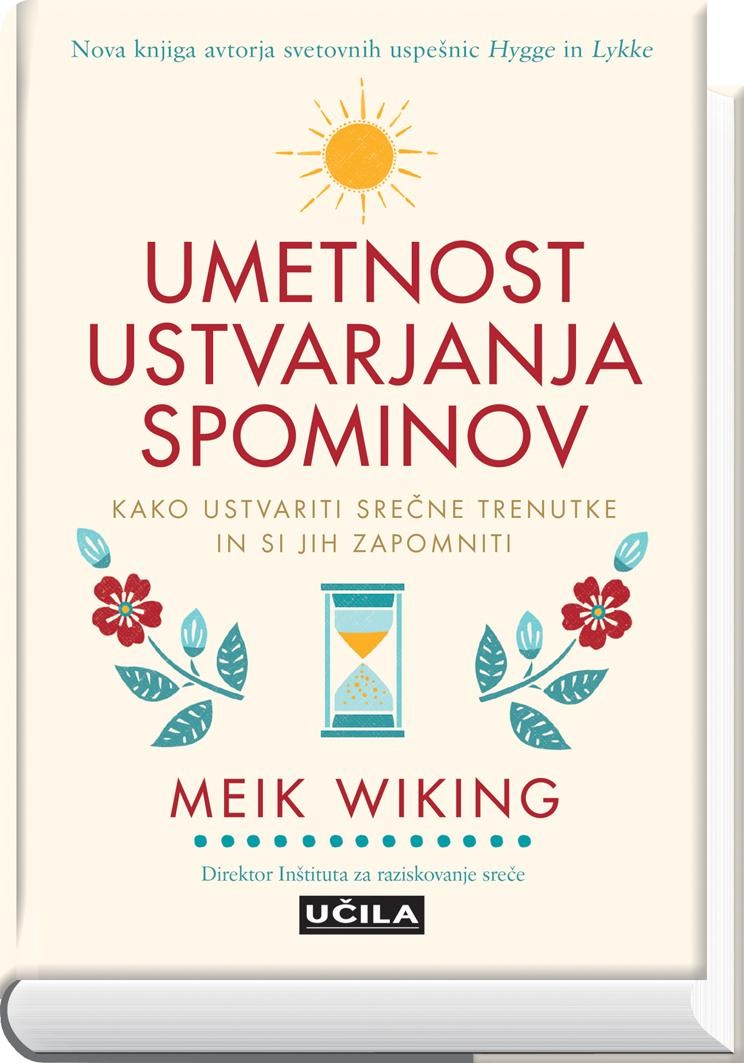 Meik Wiking: Umetnost ustvarjanja spominov Kdaj, če ne prav med poletjem, je najboljši čas za ustvarjanje nepozabnih spominov? Meik Wiking, …