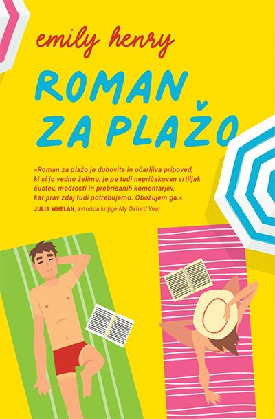 Če ti je všeč Ljubezen po domače ... Roman za plažo (Emily Henry) Avtorica uspešnih romanc, ki ne verjame več …